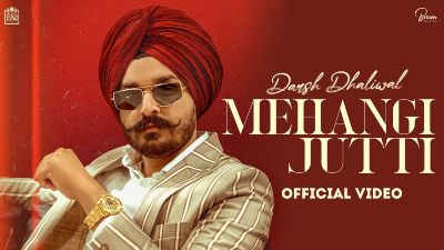 Mehangi Jutti Lyrics — Darsh Dhaliwal