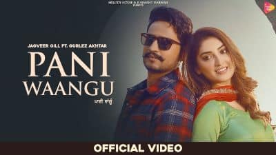 Pani Waangu Lyrics — Gurlez Akhtar | Jagvir Gill