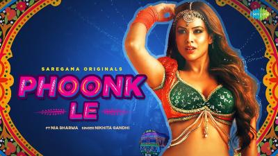 Phoonk Le Lyrics — Nia Sharma | Nikhita Gandhi