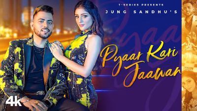 Pyaar Kari Jaawan Lyrics — Jung Sandhu