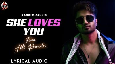 She Loves You Lyrics — Jassie Gill