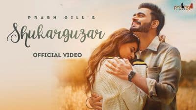 Shukarguzar Lyrics — Prabh Gill
