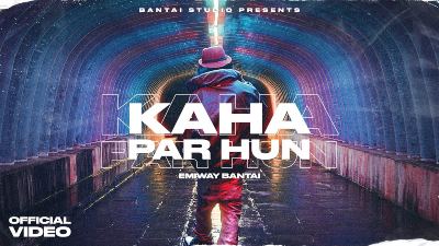 Kaha Par Hu Lyrics — Emiway Bantai