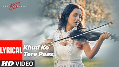 Khud Ko Tere Lyrics Translation — 1920: Evil Returns | Mahalakshmi Iyer
