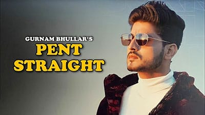 Pent Straight Lyrics — Gurnam Bhullar | Jatt Naal Pants Straight