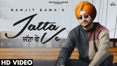 Jatta Ve Lyrics — Ranjit Bawa