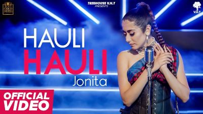 Hauli Hauli Lyrics — Jonita Gandhi