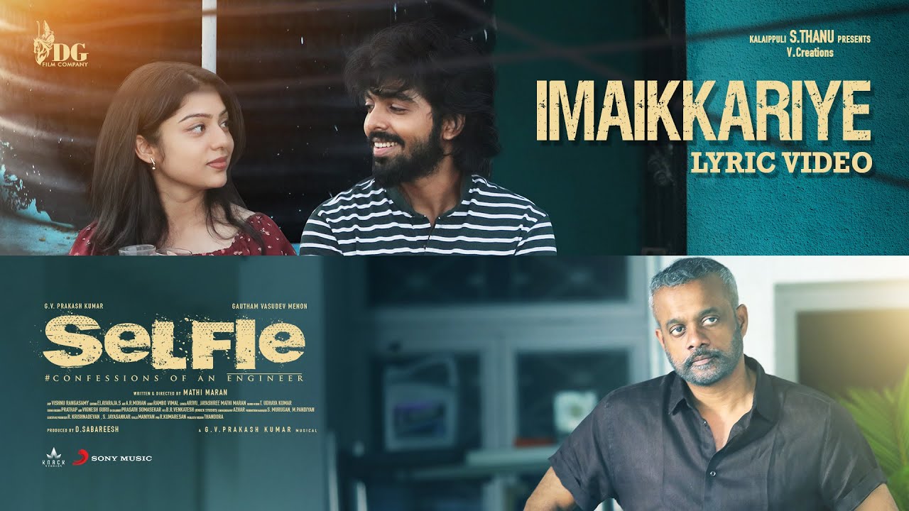 Imaikkariye Lyrics Translation — Selfie | G.V. Prakash Kumar