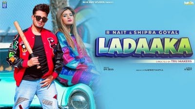Ladaaka Lyrics — R Nait | Shipra Goyal