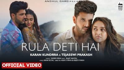 Rula Deti Hai Lyrics — Yasser Desai | Karan Kundrra & Tejasswi Prakash