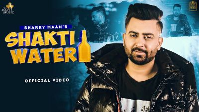 Shakti Water Lyrics — Sharry Maan