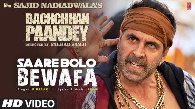 Saare Bolo Bewafa Lyrics — Bachchhan Paandey | B Praak