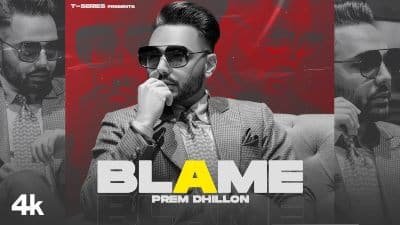 Blame Lyrics — Prem Dhillon