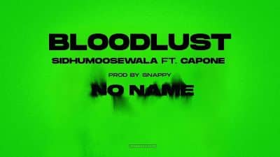 Bloodlust Lyrics — Mr. Capone | Sidhu Moose Wala