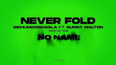 Never Fold Lyrics — Sidhu Moose Wala | Sunny Malton