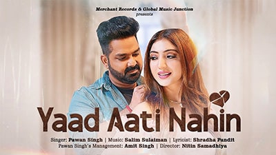 Yaad-Aati-Nahin-Lyrics-Pawan-Singh