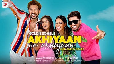 Akhiyaan Na Akhiyaan Lyrics — Asees Kaur | Goldie Sohel