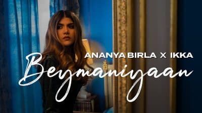 Beymaniyaan Lyrics — Ananya Birla | Ikka