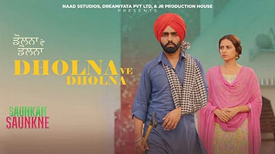 Dholna Ve Dholna Lyrics — Saunkan Saunkne | Raj Ranjodh