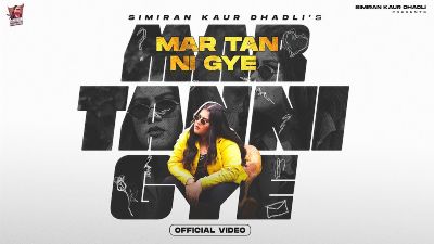 Mar Tan Ni Gye Lyrics — Simiran Kaur Dhadli