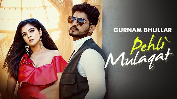Pehli Mulaqat Lyrics — Gurnam Bhullar