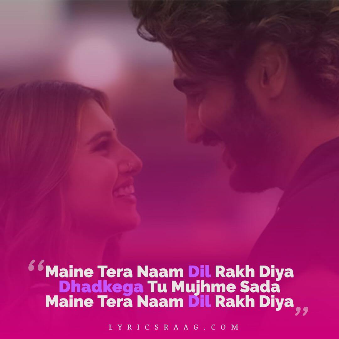 Maine Tera Naam Dil Rakh Diya Lyrics English Ek Villain Returns