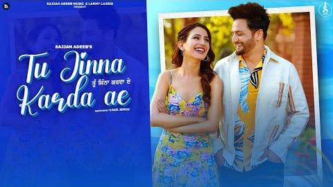 Tu Jinna Karda Ae Lyrics — Sajjan Adeeb
