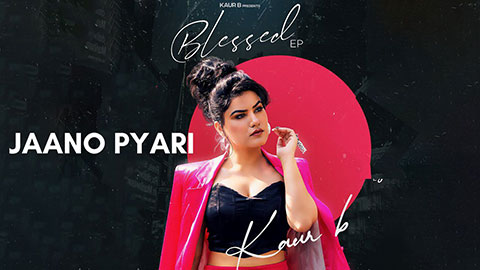 Jaano Pyari Lyrics — Kaur B