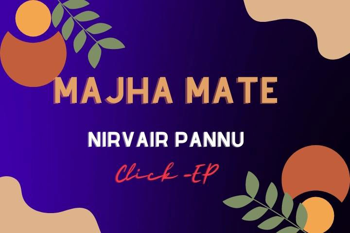 Majha Mate Lyrics — Nirvair Pannu