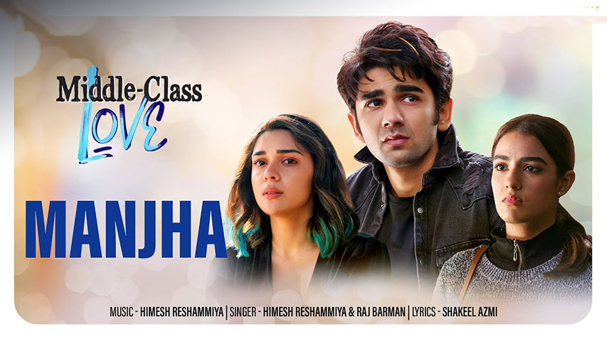 Manjha Lyrics — Middle Class Love | Himesh Reshammiya | Raj Barman