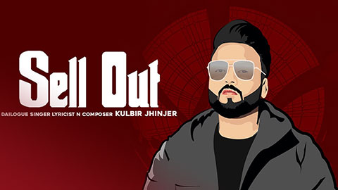 Sell Out Lyrics — Kulbir Jhinjer