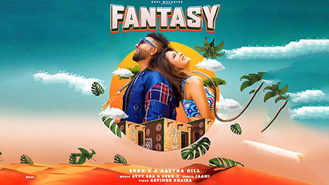 Fantasy-Lyrics-Aastha-Gill-Sukh-e-Muzical-Doctorz