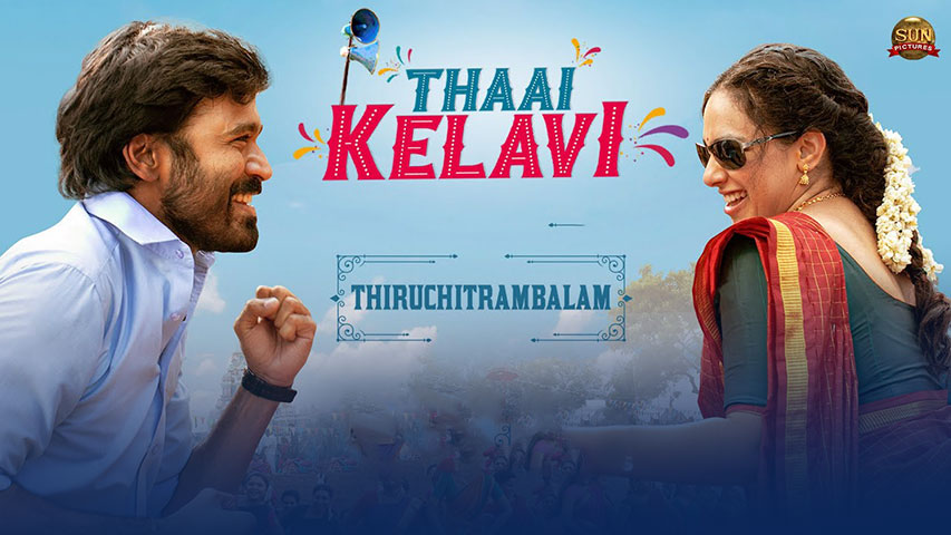 Thai Kelavi Lyrics English Translation — Thiruchitrambalam | Dhanush
