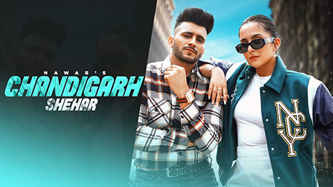 Chandigarh Shehar Lyrics — Nawab