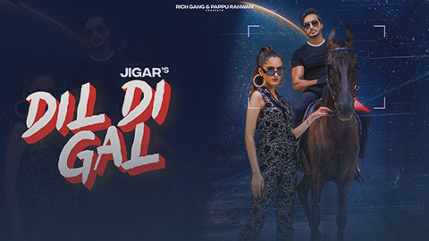 Dil Di Gal Lyrics — Jigar