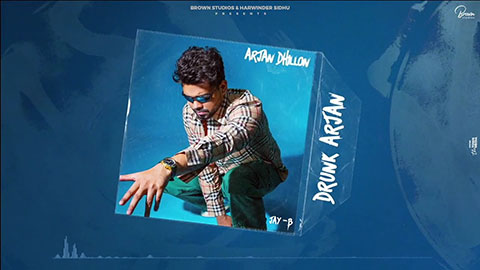 Drunk Arjan Lyrics — Arjan Dhillon
