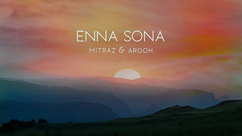Enna Sona Lyrics — Arooh | Mitraz