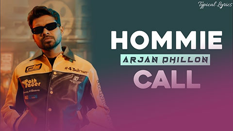 Hommie Call Lyrics Translation  — Arjan Dhillon