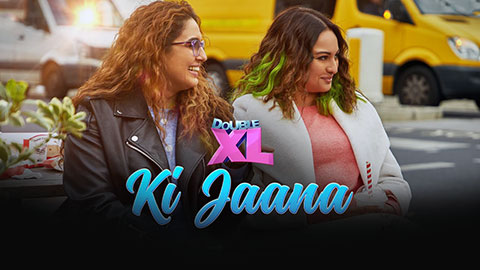 Ki Jaana Main Lyrics — Double XL | Sonakshi Sinha | Huma Qureshi