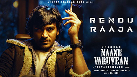 Rendu Raja Lyrics Translation — Naane Varuven | Dhanush