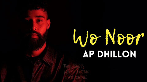 Wo Noor Lyrics Meaning — Ap Dhillon