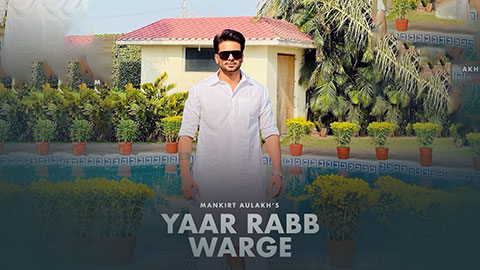Yaar Rabb Warge Lyrics — Mankirt Aulakh