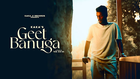 Geet Banuga Lyrics — Kaka