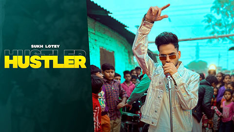 Hustler Lyrics — Sukh Lotey