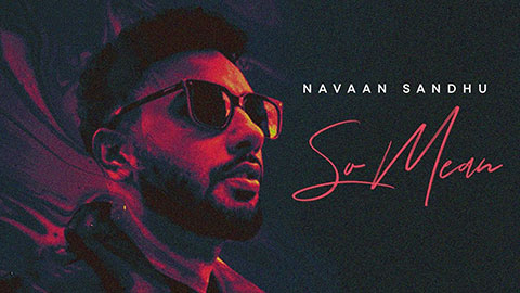 So Mean Lyrics — Navaan Sandhu