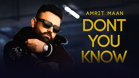 Don’t You Know Lyrics — Amrit Maan