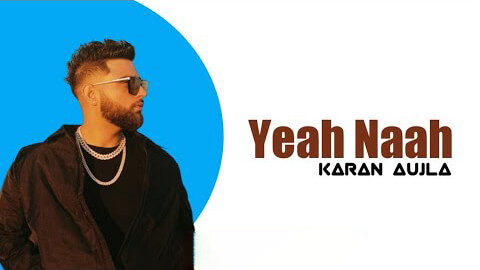 Yeah Naah Lyrics — Karan Aujla