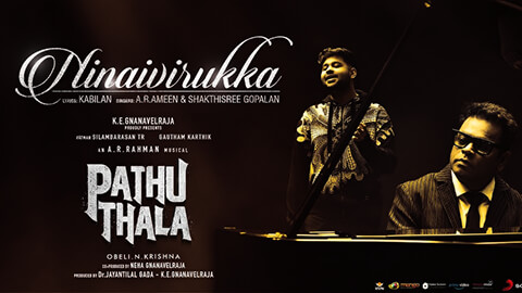 Ninaivirukka Lyrics — Pathu Thala | A. R. Ameen | Shakthisree Gopalan