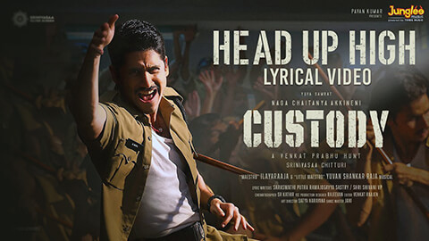 Head Up High Lyrics — Custody | Arun Kaundinya | Asal Kolar | Yuvan Shankar Raja
