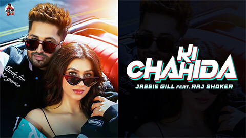 Ki Chahida Lyrics — Jassie Gill